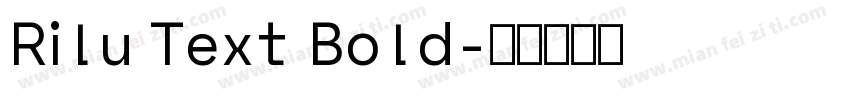 Rilu Text Bold字体转换